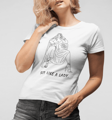 Sit Like A Lady | Feminist Womens Tee