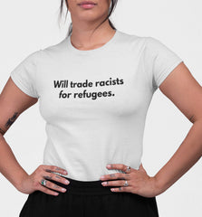Trade Racists for Refugees | Feminist Womens Tee
